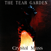 The Tear Garden - Crystal Mass
